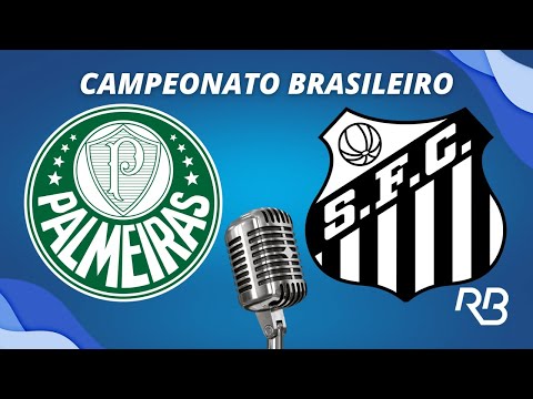 🔴 Palmeiras x Santos - Campeonato Brasileiro - 06/11/2025 - Com Ulisses Costa, Praetzel e Quesada