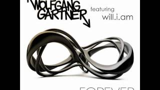 WolfGang Gartner ft  Will.i.am Forever Extended Version