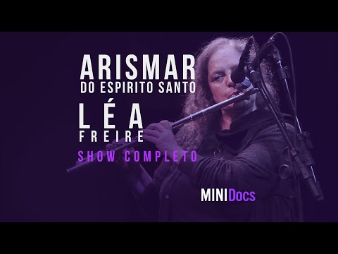 Arismar do Espírito Santo e Léa Freire - MINIDocs® - Ao Vivo em São Paulo