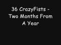 36 CrazyFists - Two Months From A Year