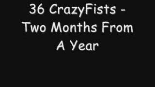 36 CrazyFists - Two Months From A Year