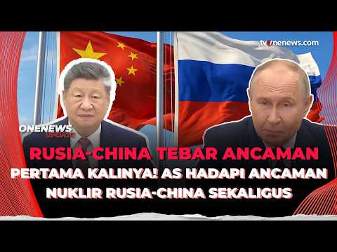 Waduh! AS Dilaporkan Hadapi Ancaman Nuklir Rusia-China Sekaligus, Kok Bisa? | OneNews Update