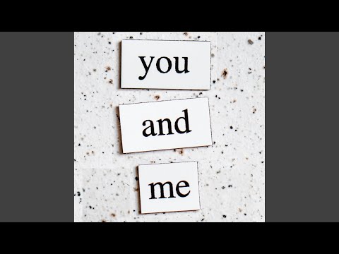You and me