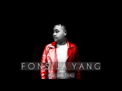 FONSIJA YANG - KOJ SIAB TXAIJ - TUB YAJ (REENDITION)