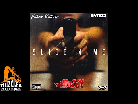 Mozzy Presents Juliano Santiago & Bvndz - Slide 4 Me [Thizzler.com]