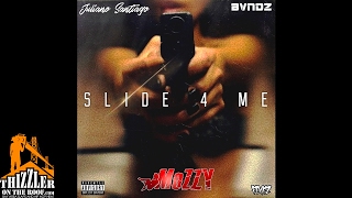 Mozzy Presents Juliano Santiago &amp; Bvndz - Slide 4 Me [Thizzler.com]