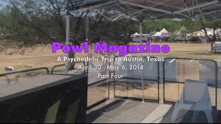 Austin Psych Fest - Pow! Magazine: A Psychedelic Trip to Austin, Texas - Part 4