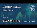 Darby Hall The dB's Maxwell's 12 7 86