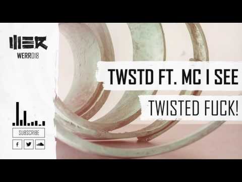 TWSTD feat. MC I See - Twisted Fuck! [WE R Raw]