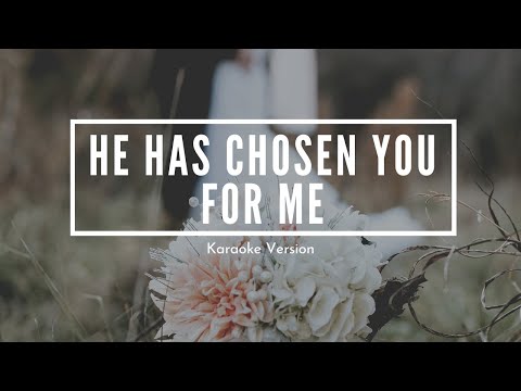 He Has Chosen You For Me | Accompaniment | Karaoke | Official Sound Track