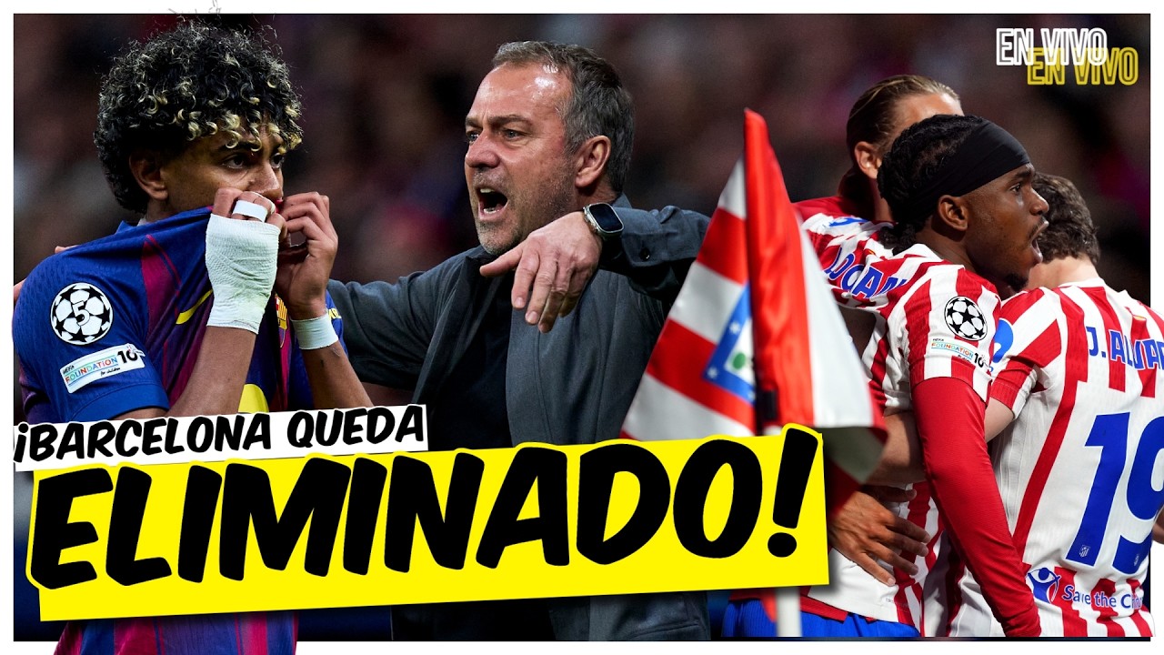 BARCELONA es ELIMINADO por el ATLÉTICO de MADRID que AVANZA a SEMIFINALES | Champions League