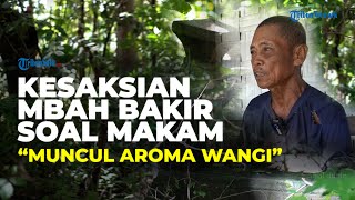 Kesaksian Mbah Bakir terkait Misteri Makam Mbayek di Jalan Bangak Boyolali: Muncul Aroma Wangi
