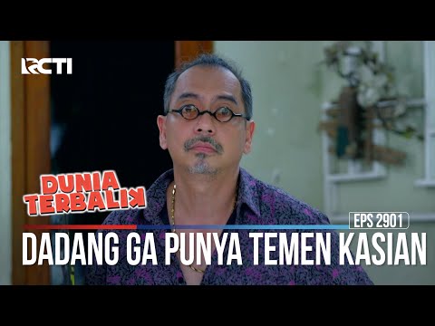 Dadang Ga Punya Temen Kasian - Dunia Terbalik
