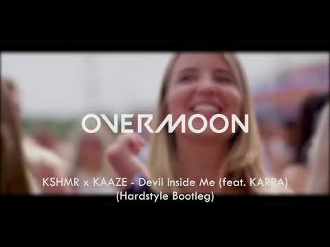 KSHMR x KAAZE - Devil Inside Me (feat. KARRA) (Overmoon Hardstyle Bootleg)