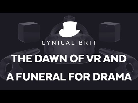 The Dawn of VR and a Funeral for Drama