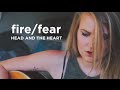 Fire/Fear (cover) - The Head and the Heart