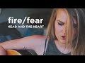 Fire/Fear (cover) - The Head and the Heart 