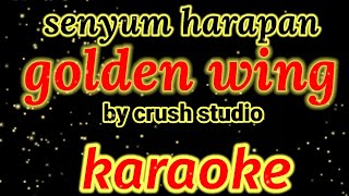 Download lagu golden wing,senyum harapan,karaoke lagu nostalgia mp3 Download lagu golden wing,senyum harapan,karaoke lagu nostalgia mp3