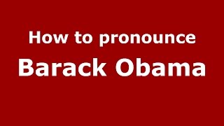How to pronounce Barack Obama