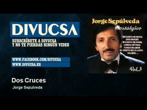 Jorge Sepulveda - Dos Cruces