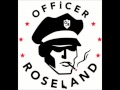 Officer Roseland 'RunThe Walk' © 2007 