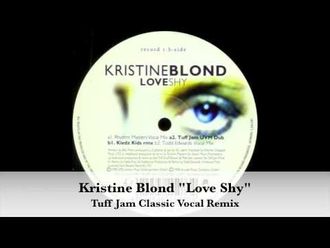 Kristine Blond Love Shy Tuff Jam Classic Vocal Remix