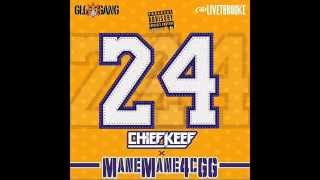 Chief Keef - 24 ft. Mane Mane 4CGG (Official Audio)