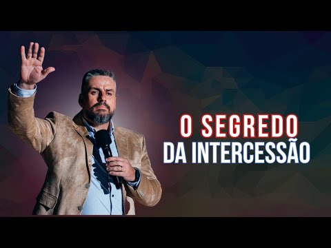 O SEGREDO DA INTERCESSÃO - Apóstolo Marcos Fernando
