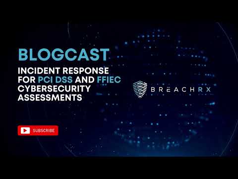 Incident Response for PCI DSS and FFIEC Cybersecurity Assessments | BreachRx