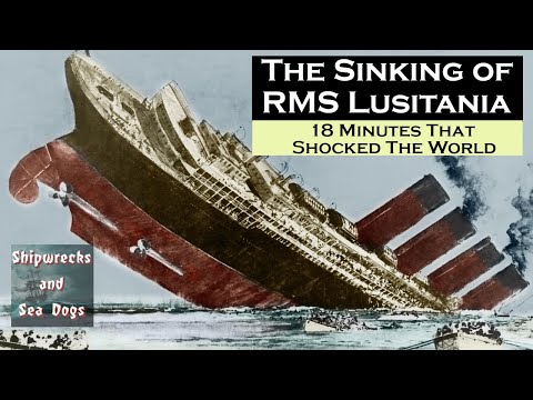 The Sinking of RMS Lustiania: 18 Minutes That Shocked The World