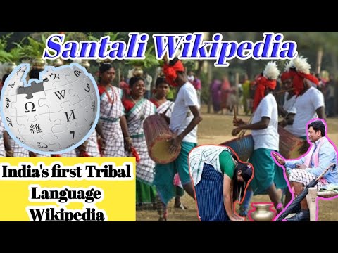 Santali Wikipedia || India's first Tribal Language Wikipedia || By MurmuTuber