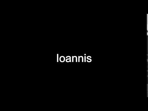 Ioannis pronunciation english   Ioannis definition english