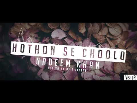 Hothon Se Choolo x Nadeem Khan x Remix x VishR