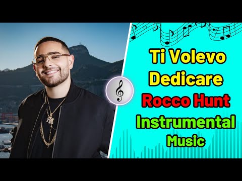 Rocco Hunt - Ti volevo dedicare Official Video ft. J AX, Boomdabash  - Instrumental Music
