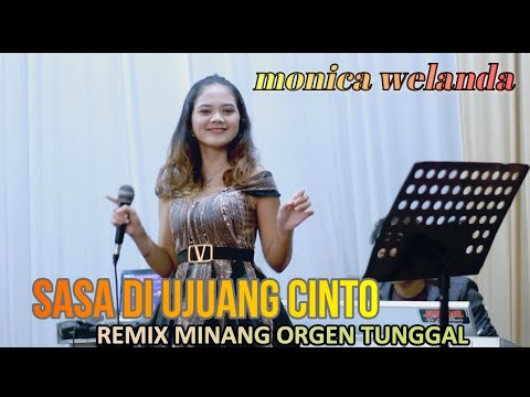 REMIX SASA DI UJUANG CINTO - MONICA WELANDA / Lagu remix orgen tunggal