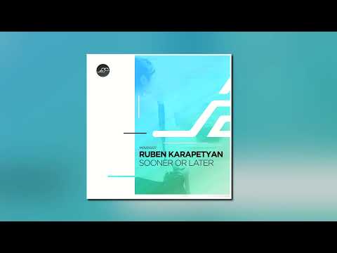 Ruben Karapetyan - Sooner or Later ( Original Mix ) { Movement Recorings }
