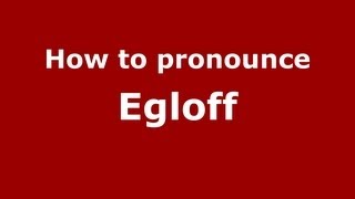 How to pronounce Egloff