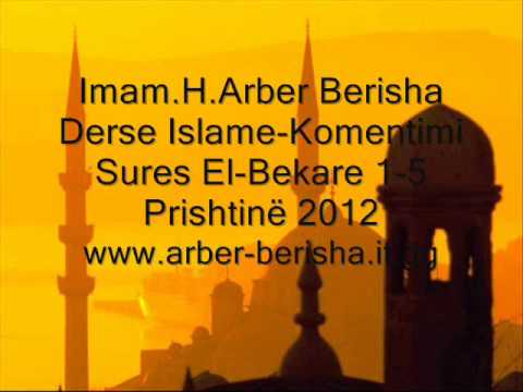 Komentimi Sures El-Bekare 1-5 @ Nga Imam.H.Arber Berisha- @ Prishtinë 2012