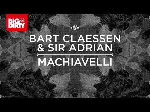 Bart Claessen & Sir Adrian - Machiavelli [Big & Dirty Recordings]