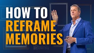 How to Reframe Memories