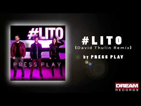 PRESS PLAY - #LITO (David Thulin Remix)