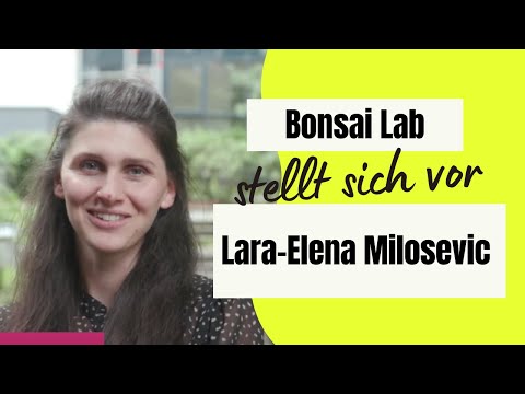 LARA-ELENA MILOSEVIC, Consultant im Bonsai Lab, über qualitative Marktforschung & Problemlösungen.