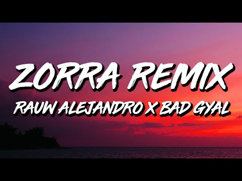 Bad Gyal x Rauw Alejandro - Zorra REMIX (Letra/Lyrics)