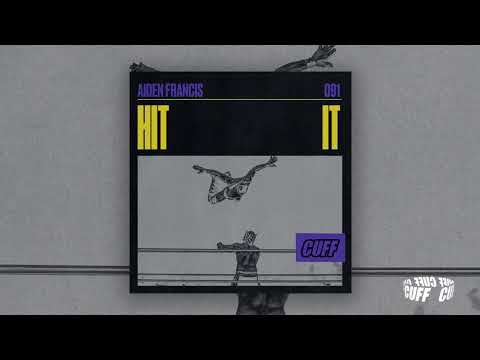 CUFF091: Aiden Francis - Hit It (Original Mix) [CUFF] Official