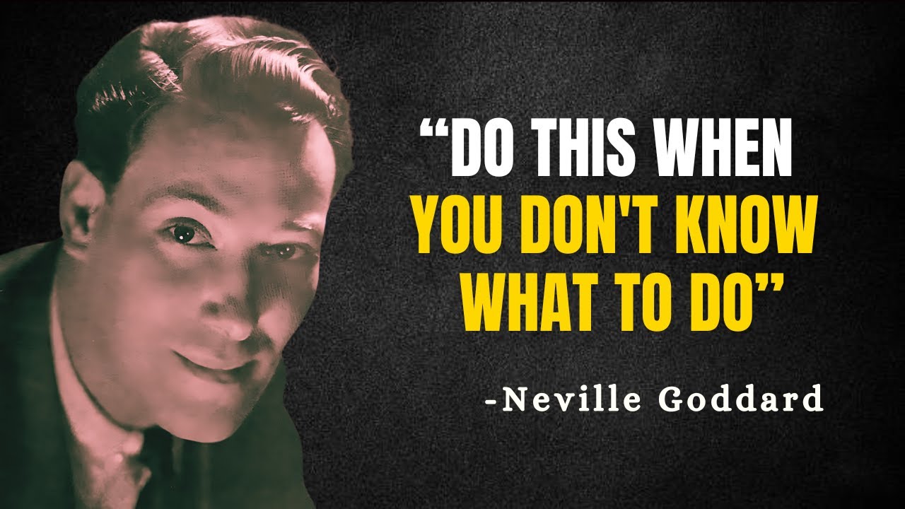 Do THIS When You Don't Know What To Do - Neville Goddard Motivation