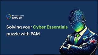 Solving your Cyber Essentials puzzle with PAM