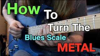 How To Turn The Blues Scale METAL!! ( 5 Licks With TABS!)