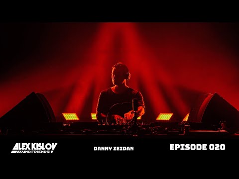 AK & Friends 020 Feat. Danny Zeidan - Techno House Mix