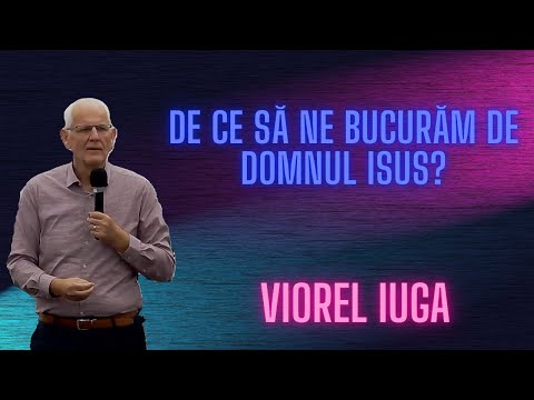 Viorel Iuga - Why should we rejoice in the Lord Jesus?