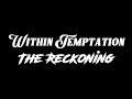 Within Temptation - The Reckoning [Lyrics]